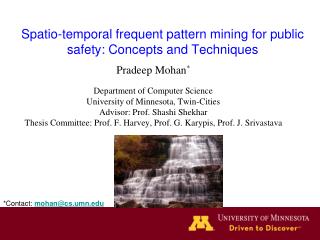 Spatio-temporal frequent pattern mining for public safety: Concepts and Techniques