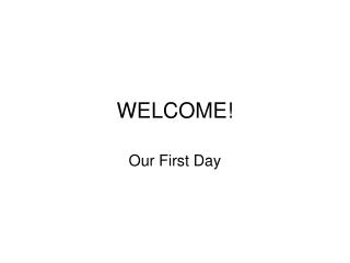 WELCOME!