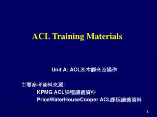 ACL Training Materials