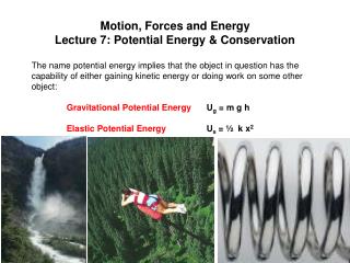 Motion, Forces and Energy Lecture 7: Potential Energy &amp; Conservation