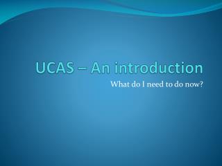 UCAS – An introduction
