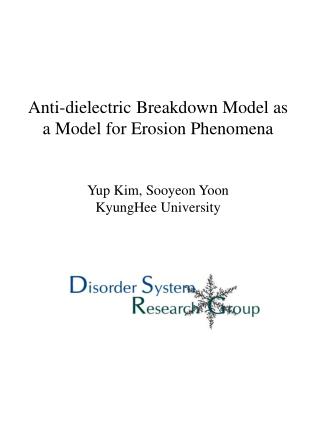 Anti-dielectric Breakdown Model as a Model for Erosion Phenomena Yup Kim, Sooyeon Yoon
