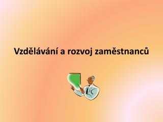 Vzdělávání a rozvoj zaměstnanců