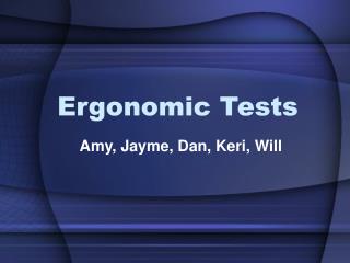 Ergonomic Tests
