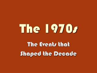 The 1970s