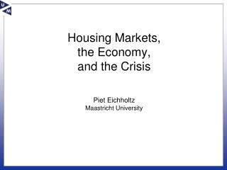 Housing Markets, the Economy, and the Crisis
