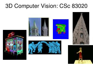 3D Computer Vision: CSc 83020