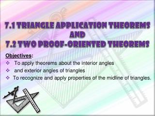 7.1 Triangle Application Theorems and 7.2 Two Proof-Oriented Theorems