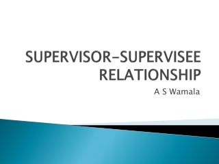 SUPERVISOR-SUPERVISEE RELATIONSHIP