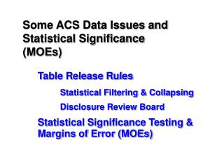 Some ACS Data Issues and Statistical Significance (MOEs)