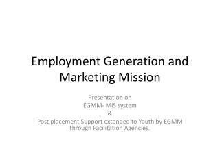 Employment Generation and Marketing Mission