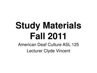 Study Materials Fall 2011