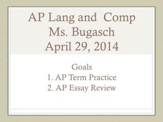 AP Lang and Comp Ms. Bugasch April 29, 2014