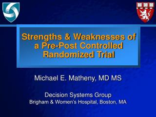 Strengths &amp; Weaknesses of a Pre-Post Controlled Randomized Trial