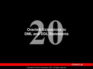Oracle9 i Extensions to DML and DDL Statements