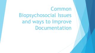 Common Biopsychosocial Issues and ways to Improve Documentation