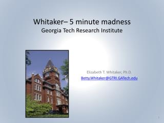 Whitaker– 5 minute madness Georgia Tech Research Institute