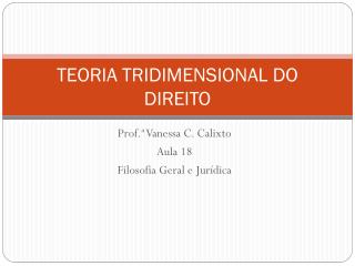 TEORIA TRIDIMENSIONAL DO DIREITO