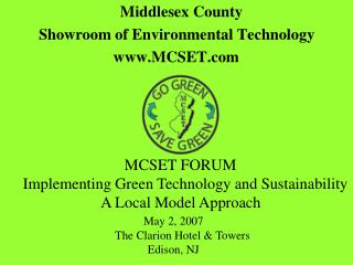 Middlesex County Showroom of Environmental Technology 			 www.MCSET.com