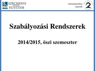 Szabályozási Rendszerek 2014/2015, őszi szemeszter