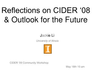 Reflections on CIDER ‘08 & Outlook for the Future