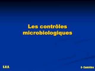 Les contrôles microbiologiques