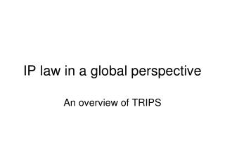 IP law in a global perspective