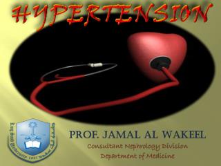 Prof. Jamal Al Wakeel Consultant Nephrology Division Department of Medicine