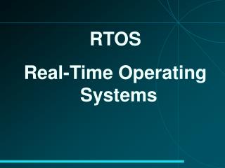 RTOS Real-Time Operating Systems