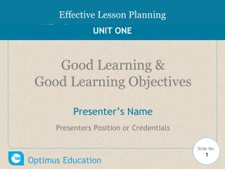 Good Learning &amp; G ood L earning O bjectives Presenter’s Name