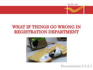 WHAT IF THINGS GO WRONG IN REGISTRATION DEPARTMENT