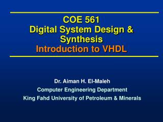 COE 561 Digital System Design &amp; Synthesis Introduction to VHDL