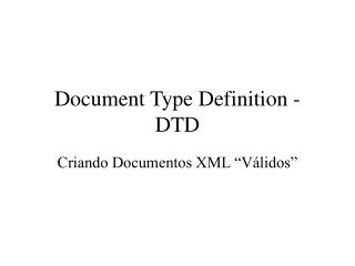 D ocument T ype D efinition - DTD
