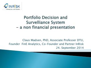 Portfolio Decision and Survelliance System - a non financial presentation
