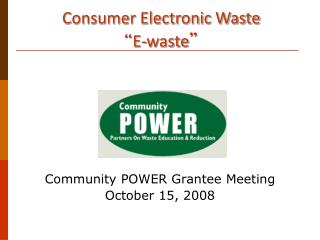 Consumer Electronic Waste “ E-waste ”