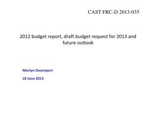 2012 budget report, draft budget request for 2013 and future outlook
