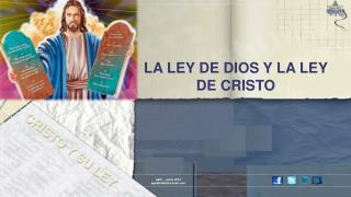 LA LEY DE DIOS Y LA LEY DE CRISTO