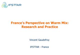 France’s Perspective on Warm Mix: Research and Practice