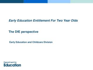Early Education Entitlement For Two Year Olds The DfE perspective