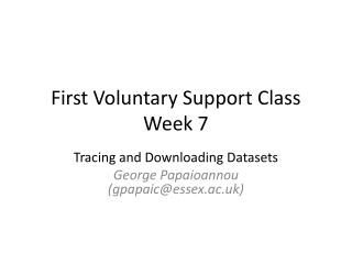 First Voluntary Support Class Week 7