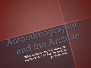 Autoethnography and the Archive