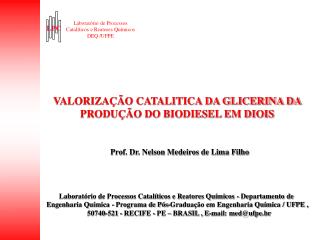 VALORIZAÇÃO CATALITICA DA GLICERINA DA PRODUÇÃO DO BIODIESEL EM DIOIS