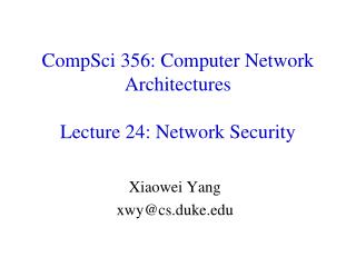 CompSci 356: Computer Network Architectures Lecture 24: Network Security