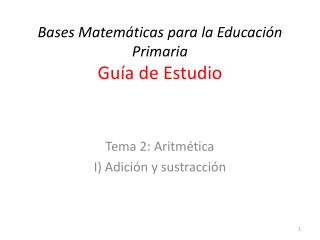 Bases Matemáticas para la Educación Primaria Guía de Estudio