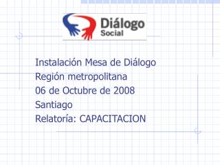 Instalación Mesa de Diálogo Región metropolitana 06 de Octubre de 2008 Santiago