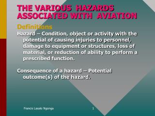 THE VARIOUS HAZARDS ASSOCIATED WITH AVIATION