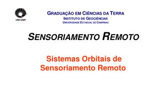 S ENSORIAMENTO R EMOTO Sistemas Orbitais de Sensoriamento Remoto