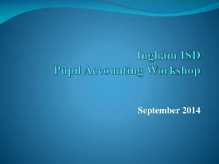 Ingham ISD Pupil Accounting Workshop