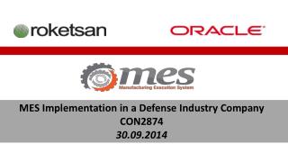 MES Implementation in a Defense Industry Company CON2874 30.09.2014