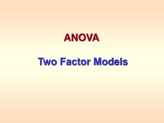 ANOVA Two Factor Models